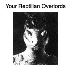 Your Reptilian Overlords